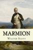 Marmion: A Tale of Flodden Field in Six Cantos (Classic Reprint)