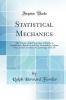 Statistical Mechanics: The Theory of the Properties of Matter in Equilibrium; Based on an Essay Awarded the Adams Prize in the University of Cambridge 1923-24 (Classic Reprint)
