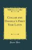 Collar and Daniell''s First Year Latin (Classic Reprint)