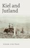 Kiel and Jutland (Classic Reprint)