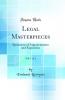 Legal Masterpieces Vol. 1 of 2: Specimens of Argumentation and Exposition (Classic Reprint)