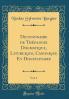 Dictionnaire de ThÃ©ologie Dogmatique Liturgique Canonique Et Disciplinaire Vol. 3 (Classic Reprint)