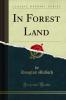 In Forest Land (Classic Reprint)