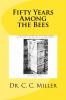 Fifty Years Among the Bees (Classic Reprint)