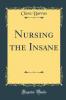 Nursing the Insane (Classic Reprint)