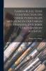 Farben-Kugel: Oder Construction des VerhÃ¤ltnisses Aller Mischungen der Farben zu Einander und Ihrer VollstÃ¤ndigen AffinitÃ¤t mit AngehÃ¤ngtem Versuch Einer Ableitung der Harmonie in den Zusammenstellungen der Farben (Classic Reprint)