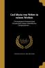 Carl Maria von Weber in Seinen Werken: Chronologisch-Thematisches Verzeichniss Seiner SÃ¤mmtlichen Compositionen (Classic Reprint)