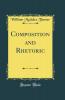 Composition and Rhetoric (Classic Reprint)