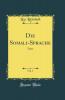 Die Somali-Sprache Vol. 1: Texte (Classic Reprint)