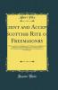 Ancient and Accepted Scottish Rite of Freemasonry: The Constitutions and Regulations of 1762; Statutes and Regulations of Perfection and Other Degrees; Vera Instituta Secreta Et Fundamenta Ordinis of 1786; The Secret Constitutions of the 33d Degree