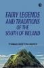 Fairy Legends and Traditions of the South of Ireland Vol. 3 (Classic Reprint)