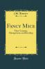 Fancy Mice: Their Varieties Management and Breeding (Classic Reprint)