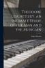 Theodore Leschetizky: An Intimate Study of the Man and the Musician (Classic Reprint)