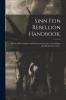 Sinn Fein Rebellion Handbook: Easter 1916; Complete and Connected Narrative of the Rising With Detailed Accounts of the Fighting at All Points; Story of the Great Fires With List of Premises Involved; Military and Rebel Proclamations and Dispatches