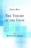 The Theory of the Gene (Classic Reprint)