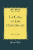 La Cena de los Cardenales (Classic Reprint)
