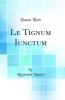 Le Tignum Iunctum (Classic Reprint)