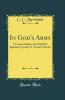 In God''s Army: I. Commanders-in-Chief; St. Ignatius Loyola; St. Francis Xavier (Classic Reprint)