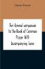 The Hymnal Companion to the Book of Common Prayer: With Accompanying Tunes (Classic Reprint)