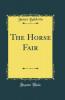 The Horse Fair (Classic Reprint)