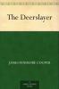 Deerslayer Vol. 1: A Tale (Classic Reprint)
