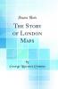 Story of London Maps (Classic Reprint)