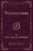 Widdicombe (Classic Reprint)
