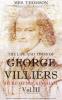 The Life and Times of George Villiers Vol. 3 of 3: Duke of Buckingham From Original and Authentic Sources (Classic Reprint)
