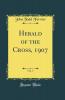 Herald of the Cross 1907 Vol. 3 (Classic Reprint)