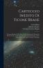 Carteggio Inedito di Ticone Brahe Giovanni Keplero e di Altri Celebri Astronomi e Matematici dei Secoli XVI. E XVII (Classic Reprint)
