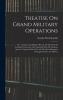 Treatise on Grand Military Operations or a Critical and Military History of the Wars of Frederick the Great as Contrasted With the Modern System Vol. 2 of 2: Together With a Few of the Most Important Principles of the Art of War (Classic Reprint)