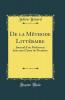 De la MÃ©thode LittÃ©raire: Journal d''un Professeur dans une Classe de PremiÃ¨re (Classic Reprint)