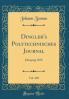Dingler''s Polytechnisches Journal Vol. 220: Jahrgang 1876 (Classic Reprint)