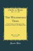 Wilderness Trail Vol. 1 of 2: Or the Ventures and Adventures of the Pennsylvania Traders on the Allegheny Path (Classic Reprint)