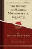 History of Malden Massachusetts 1633-1785 (Classic Reprint)