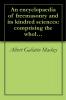 EncyclopÃ¦dia of Freemasonry and Its Kindred Sciences: Comprising the Whole Range of Arts Sciences and Literature as Connected With the Institution (Classic Reprint)