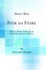 Fior da Fiore: Prose e Poesie Scelte per le Scuole Secondarie Inferiori (Classic Reprint)