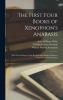 First Four Books of Xenophon''s Anabasis: With Notes Adapted to the Latest Edition of Goodwin''s Greek Grammar and to Hadley''s Greek Grammar (Revised by Allen) (Classic Reprint)