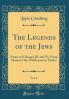 Legends of the Jews Vol. 6: Notes to Volumes III and IV; From Moses in the Wilderness to Esther (Classic Reprint)