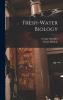 Fresh-Water Biology (Classic Reprint)