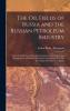 Oil Fields of Russia and the Russian Petroleum Industry: A Practical Handbook on the Exploration Exploitation and Management of Russian Oil Properties (Classic Reprint)