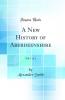 New History of Aberdeenshire Vol. 1 of 2 (Classic Reprint)