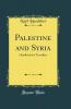 Palestine and Syria: Handbook for Travellers (Classic Reprint)