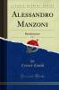 Alessandro Manzoni Vol. 1: Reminiscenze (Classic Reprint)