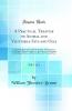 Practical Treatise on Animal and Vegetable Fats and Oils Vol. 1 of 2: Comprising Both Fixed and Volatile Oils Their Physical and Chemical Properties and Uses the Manner of Extracting and Refining Them and Practical Rules for Testing Them