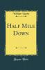 Half Mile Down (Classic Reprint)