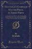 Aristotle''s Compleat Master-Piece in Three Parts: Displaying the Secrets of Nature in the Generation of Man; Regularly Digested Into Chapters and Sections Rendering It Far More Useful and Easy Than Any Yet Extant; To Which Is Added a Treasure of H