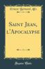 Saint Jean l''Apocalypse (Classic Reprint)