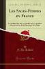 Les Sages-Femmes en France: Ce quâ€™Elles Ont Ã‰tÃ© ce quâ€™Elles Sont ce quâ€™Elles Pourraient ÃŠtre; Essai Historique Et Critique (Classic Reprint)