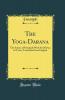Yoga-Darsana: The Sutras of PataÃ±jali With the Bhasya of Vyasa Translated Into English (Classic Reprint)